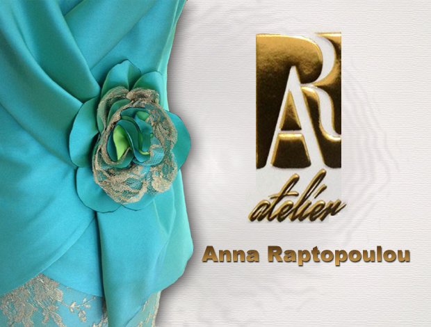 ΑΤΕΛΙΕ ΥΨΗΛΗΣ ΡΑΠΤΙΚΗΣ ΚΑΛΑΜΑΡΙΑ ΘΕΣΣΑΛΟΝΙΚΗΣ “ATELIER ANNA RAPTOPOULOU” ΡΑΠΤΟΠΟΥΛΟΥ ΑΝΝΑ